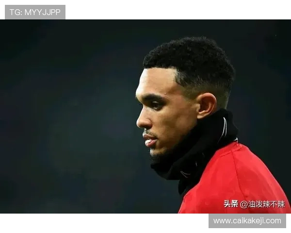 特伦特亚历山大阿诺德如何用智慧与脚法重新定义现代边后卫位置